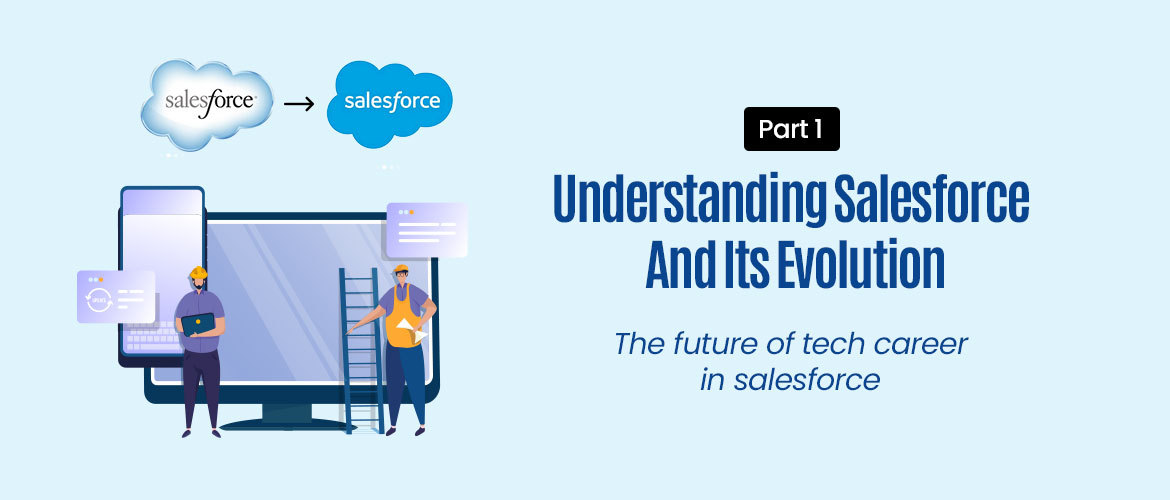 Understanding-salesforce-and-its-evolution-part-1