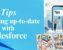 Essential tips for staying Up-to-date with Salesforce