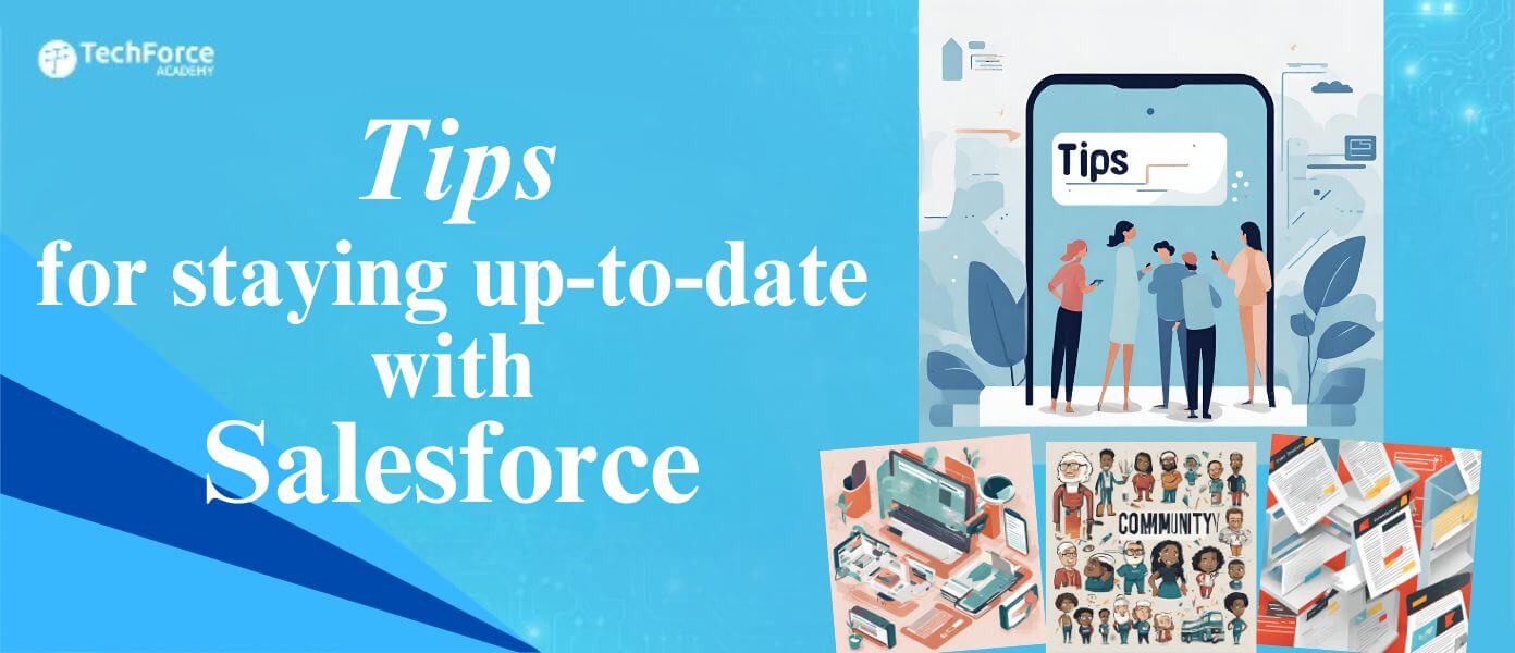 Essential tips for staying Up-to-date with Salesforce