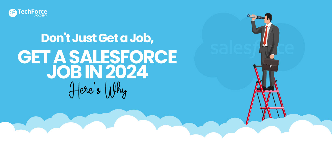 Get a Salesforce Job in 2024!