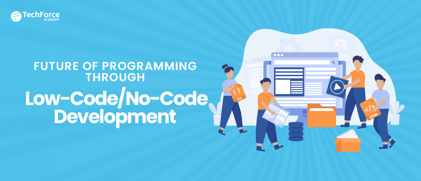 Low-Code/No-Code Development - The Future of Programming