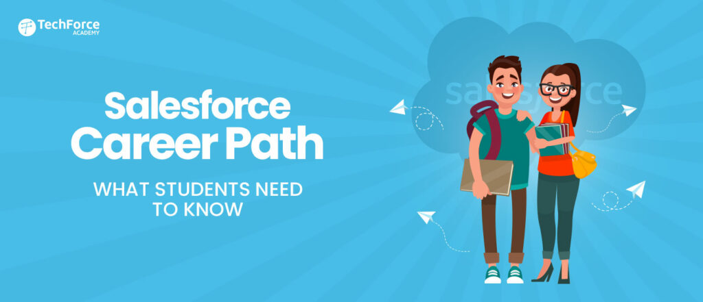 Salesforce career path: A guide for students. Learn what you need to know to excel in a career with Salesforce.