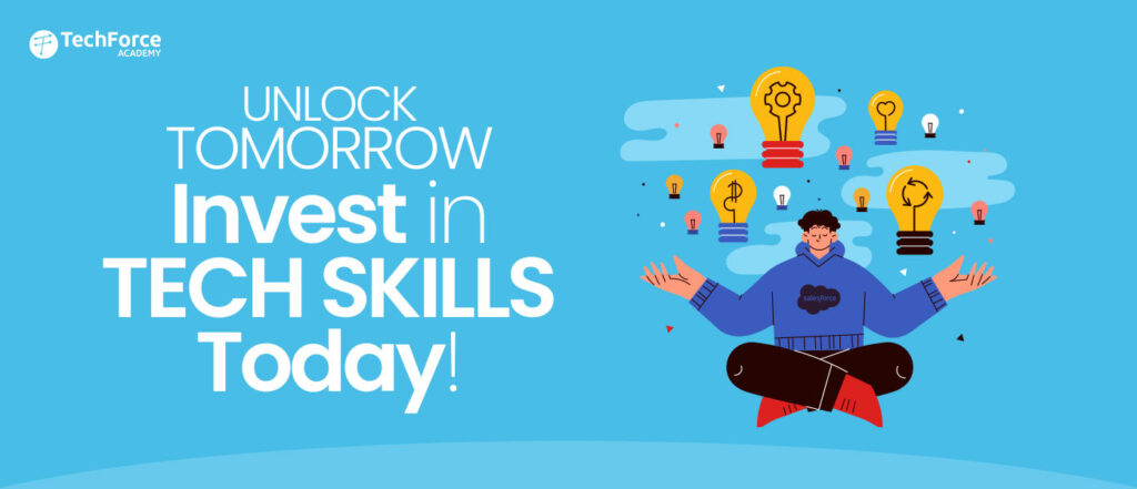 Invest in tech skills now to unlock tomorrow's opportunities.