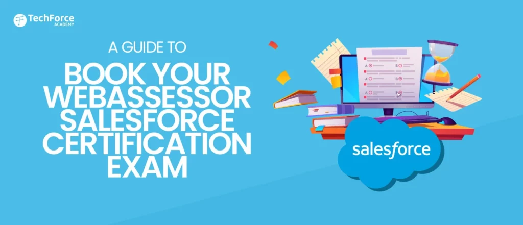 A Guide to Book Your Webassessor Salesforce Certification Exam