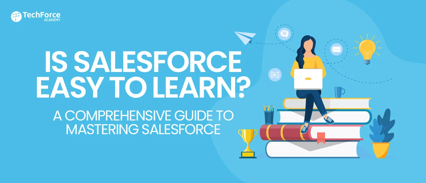 Is Salesforce easy to learn? A step-by-step guide for beginners.