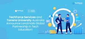 TechForce Services and Torrens University Australia Announce Landmark Global Partnership in Tech Education!