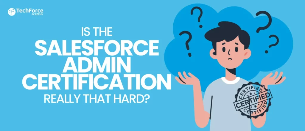 How Hard is Salesforce Admin Certification