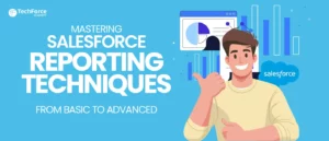 Salesforce Reporting Techniques: Basic to Advanced