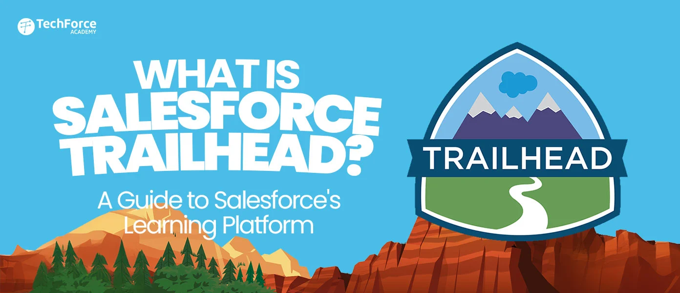 Salesforce Trailhead, a guide to Salesforce's learning platform.