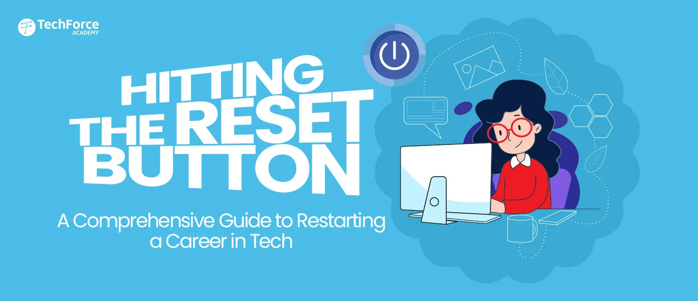 A Complete Guide to Restarting a Career in Tech