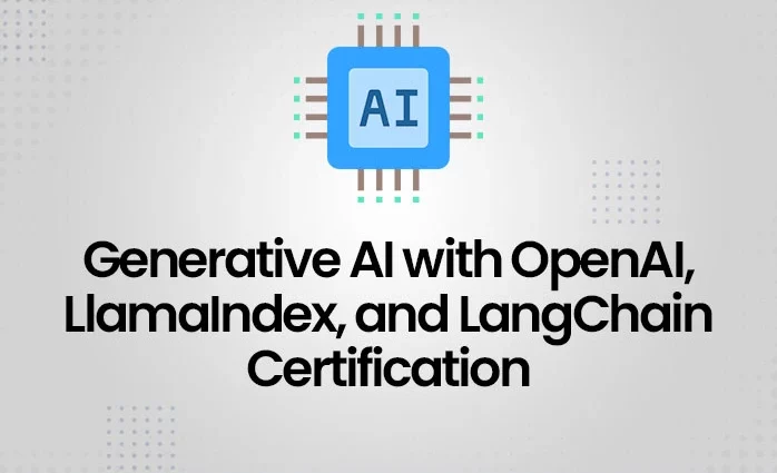 Generative AI with OpenAI, LlamaIndex, and LangChain Certification