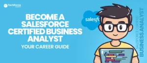 A guide on becoming a Salesforce Certified Business Analyst in 2025