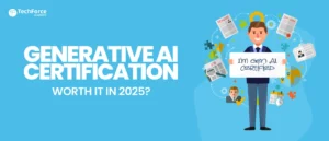 The importance of a Generative AI Certification in 2025.