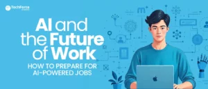 AI transforming the Future of Work: Prepare for AI-Powered Jobs.