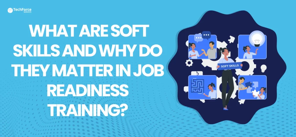 What are soft skills and its importance in job readiness training.