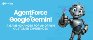 A silver robot giving a thumbs-up next to "AgentForce + Google Gemini: A game-changer for AI-driven customer experiences.